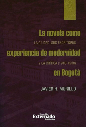 Libro La Novela Como Experiencia De Modernidad En Bogota