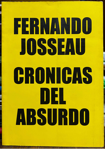 Cronicas Del Absurdo - Fernando Josseau