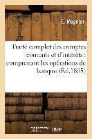 Traite Complet Des Comptes Courants Et D'interets : Compr...