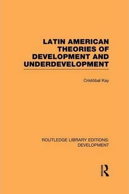 Libro Latin American Theories Of Development And Underdev...