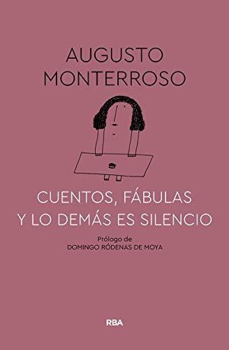 Cuentos, Fábulas Y Lo Demás Es Silencio (ficción Sin Límites