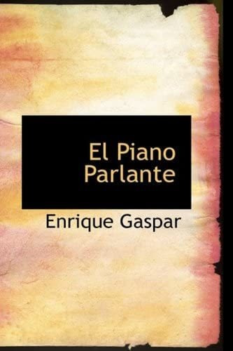 Libro: El Piano Parlante: Juguete Cómico En Tres Actos Y En