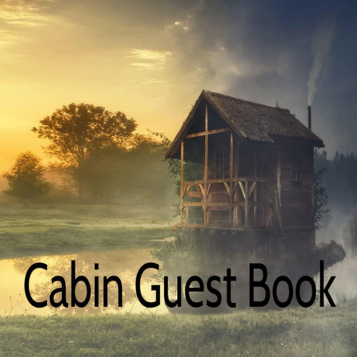 Libro: Cabin Guest Book: Cottage Vacation Home Guest Book To