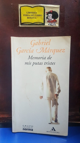 Gabriel García Márquez - Memorias De Mis Putas Tristes 
