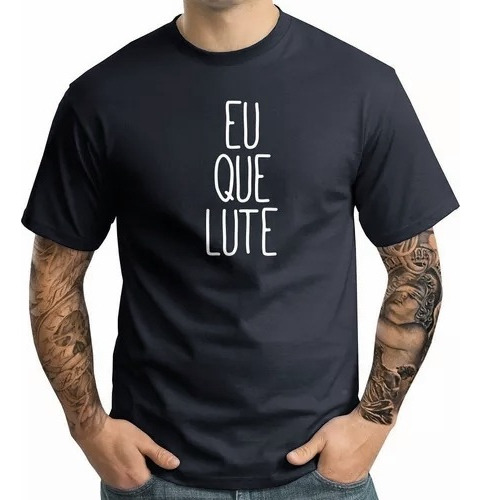 Camisa Camiseta Eu Que Lute Frase Meme