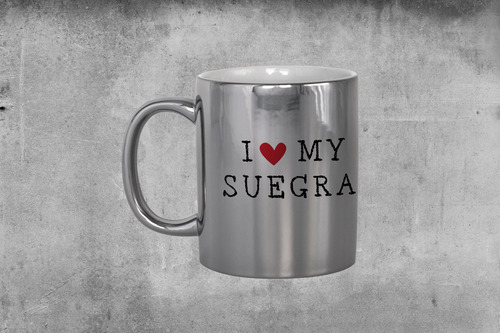 Taza Tipo Espejo Plata Para La Mejor Suegra I Love My Suegra I Love