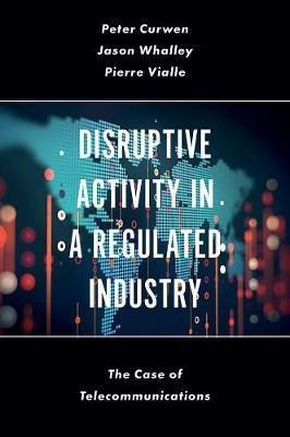 Disruptive Activity In A Regulated Industry : The Case Of...
