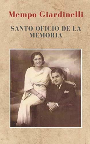 Libro : Santo Oficio De La Memoria - Giardinelli, Mempo