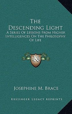 Libro The Descending Light : A Series Of Lessons From Hig...