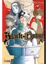 Comprar Black Clover: Black Clover, De Yuki Tabata. Serie Black Clover, Vol. 17. Editorial Ivrea Argentina, Tapa Blanda En Español, 2022
