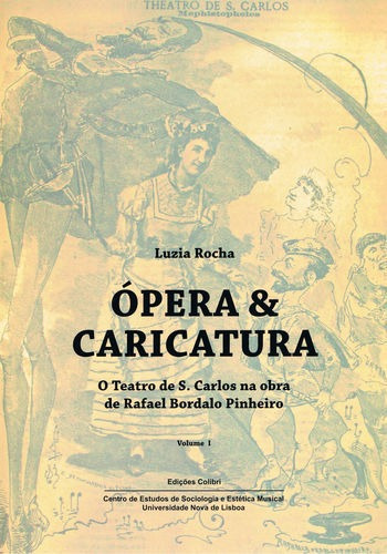 Libro Ópera & Caricatura (vol. I) - O Teatro De S. Carlos N