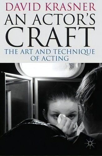 An Actor's Craft : The Art And Technique Of Acting, De David Krasner. Editorial Macmillan Education Uk, Tapa Blanda En Inglés