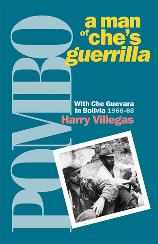 Libro: Pombo: A Man Of Che S Guerrilla, With Che Guevara In