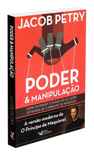 Livro: Poder &amp; E Manipulação, De Jacob Petry, Editora Faro Editorial ...