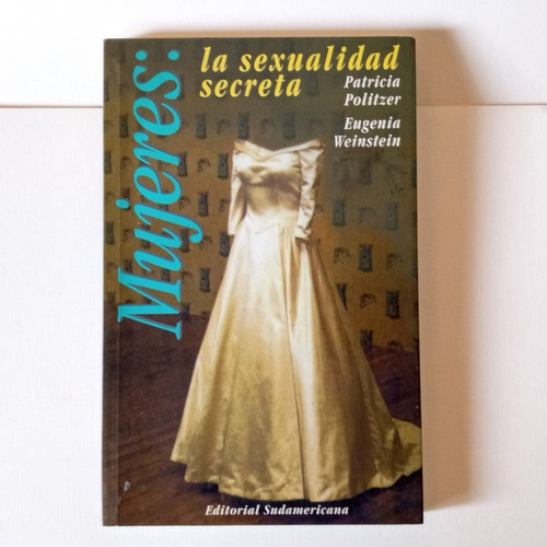 Mujeres : La Sexualidad Secreta - Patricia Politzer