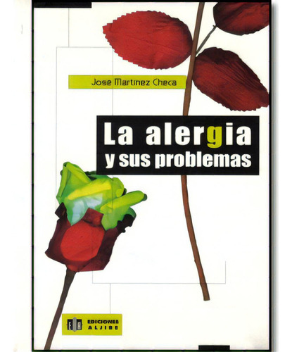 La alergia y sus problemas: La alergia y sus problemas, de José Martínez Checa. Serie 8497000062, vol. 1. Editorial Intermilenio, tapa blanda, edición 2001 en español, 2001