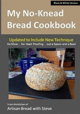 My No-knead Bread Cookbook (b&w Version) - Steve Gamelin ...