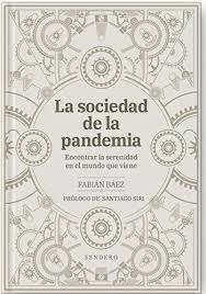 Sociedad De La Pandemia, La - Encontrar La Serenidad En El 