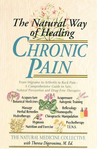 The Natural Way Of Healing Chronic Pain, De Natural Medicine Collective. Editorial Random House Usa Inc, Tapa Blanda En Inglés
