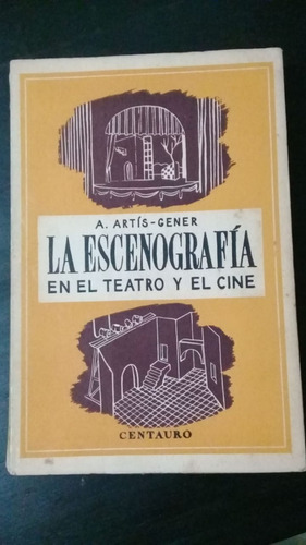 Artís Gener / La Escenografía En El Teatro Y El Cine