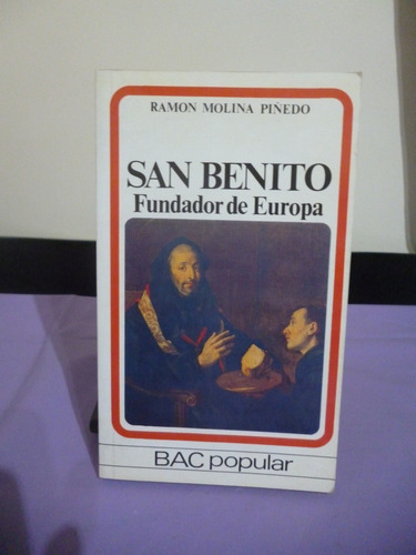 San Benito. Fundador De Europa - Molina Piñedo