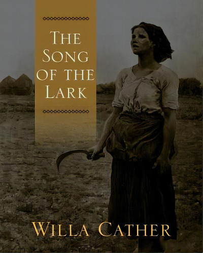 The Song Of The Lark, De Cather, Willa. Editorial Createspace, Tapa Blanda En Inglés