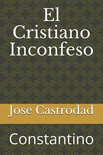 El Cristiano Inconfeso: Constantino