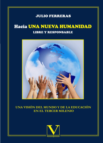 Libro: Hacia Una Nueva Humanidad Libre Y Responsable