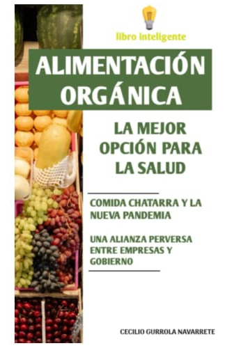 Alimentacion Organica: La Mejor Opcion Para La Salud