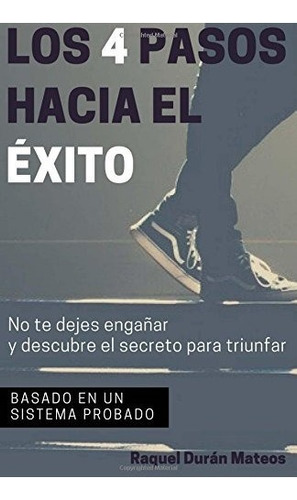 Libro : Los 4 Pasos Hacia El Exito: No Te Dejes Engañar . 