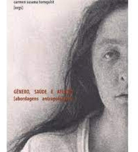 Gênero, Saúde e Aflição, de Sonia Weidner Maluf | Carmem Susana Tornquist. Editora LETRAS CONTEMPORANEAS, capa mole em português