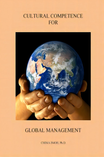 Cultural Competence For Global Management, De Imoh, Chima. Editorial Createspace, Tapa Blanda En Inglés