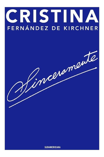 Imagen 1 de 2 de Sinceramente - Cristina Fernandez De Kirchner - Libro Nuevo!