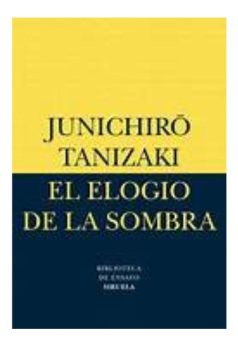 El Elogio De La Sombra - Tanizaki Junichiro - Libro Siruela