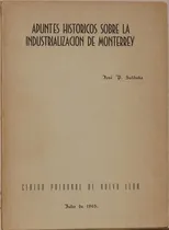Comprar Apuntes Históricos Sobre La Industrialización De Monterrey