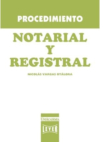 Procedimiento Notarial Y Registral / Nicolás Vargas / Leyer