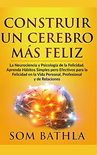 Construir Un Cerebro Mas Feliz