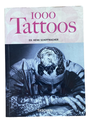 1000 Tatoos - Henk Schiffmacher - Libro Físico