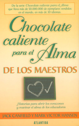 Chocolate Caliente Para El Alma De Los Maestros. Historias, De Jack Canfield, Mark Hansen. Serie 9500831208, Vol. 1. Editorial Ediciones Gaviota, Tapa Blanda, Edición 2008 En Español, 2008