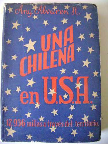 Una Chilena En U.s.a. (17.936 Millas A Través Del Territorio