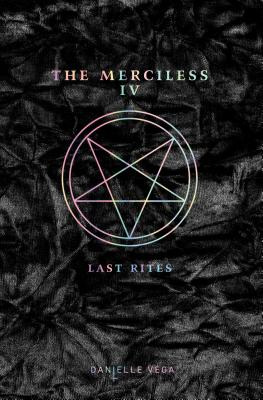 Libro The Merciless Iv: Last Rites - Vega, Danielle