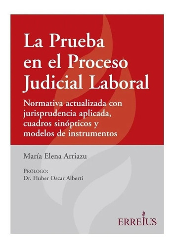 La Prueba En El Proceso Judicial Laboral - Arriazu, Maria E