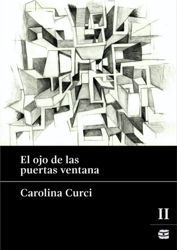 Libro El Ojo De Las Puertas Ventana De Carolina Curci