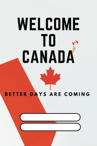 Libro: Welcome To Canada 6x9 150-pages With Inspiring Days