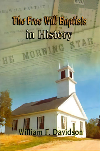 The Free Will Baptists In History, De William F Davidson. Editorial Randall House Publications, Tapa Dura En Inglés