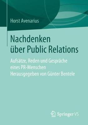 Nachdenken Ueber Public Relations : Aufsatze, Reden Und G...