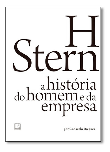 Livro H Stern: A História Do Homem E Da Empresa