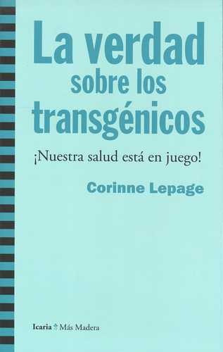 Libro Verdad Sobre Los Transgénicos. Nuestra Salud Está En