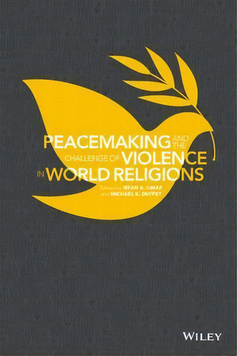 Peacemaking And The Challenge Of Violence In World Religions, De Irfan A. Omar. Editorial John Wiley & Sons Inc, Tapa Blanda En Inglés