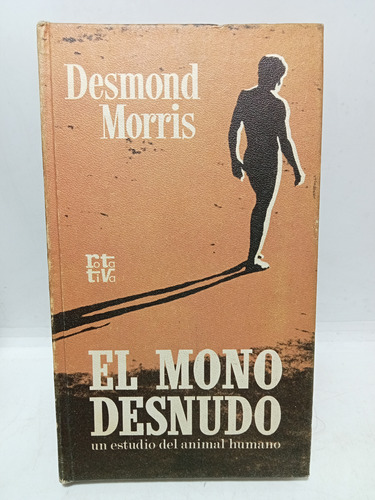 El Mono Desnudo - Desmond Morris - Plaza & Janés - 1971